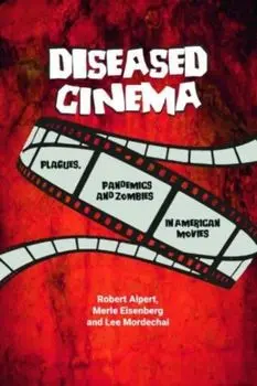 Diseased Cinema. Plagues, Pandemics and Zombies in American Movies, Paperback/Lee Mordechai