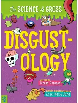 Disgustology: The Science of Gross, Paperback/Teresa Robeson