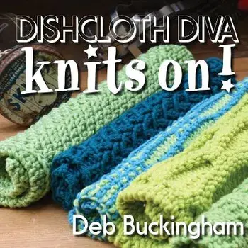 Dishcloth Diva Knits On!, Paperback/Deb Buckingham