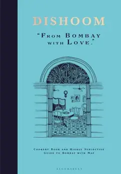 Dishoom: The First Ever Cookbook from the Much-Loved Indian Restaurant, Hardcover/Shamil Thakrar