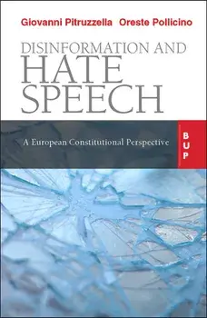 Disinformation and Hate Speech: A European Constitutional Perspective, Paperback/Giovanni Pitruzzella