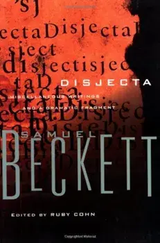 Disjecta: Miscellaneous Writings and a Dramatic Fragment, Paperback/Samuel Beckett