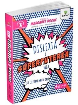 Dislexia e superputerea mea/Margaret Rooke
