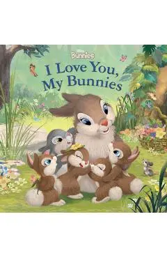 Disney Bunnies I Love You, My Bunnies - Disney Books