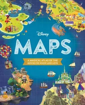 Disney Maps: A Magical Atlas of the Movies We Know and Love, Hardcover/Disney Book Group