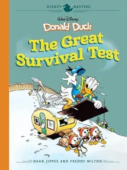 Disney Masters Vol. 4: Daan Jippes and Freddy Milton: Walt Disney's Donald Duck: The Great Survival Test, Hardcover/Daan Jippes