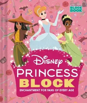 Disney Princess Block (An Abrams Block Book). Enchantment for Fans of Every Age, Board book/Disney
