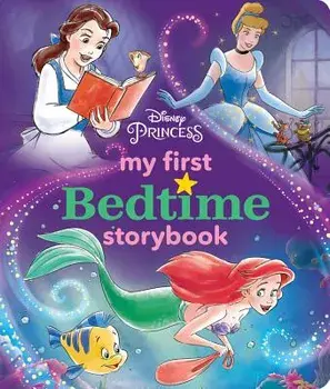 Disney Princess My First Bedtime Storybook, Hardcover/Disney Book Group