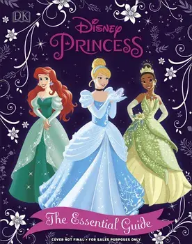 Disney Princess The Essential Guide/Victoria Saxon