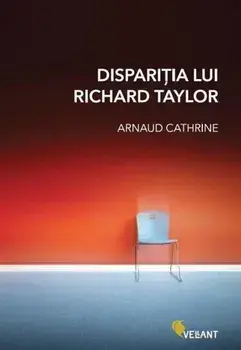 Disparitia lui Richard Taylor/Arnaud Cathrine