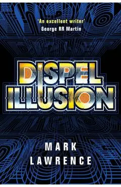 Dispel Illusion - Mark Lawrence