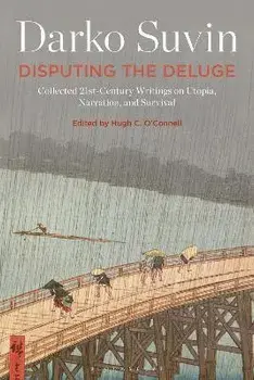 Disputing the Deluge. Collected 21st-Century Writings on Utopia, Narration, and Survival, Paperback/***