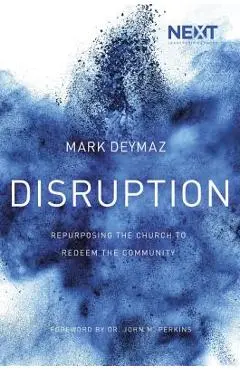 Disruption: Repurposing the Church to Redeem the Community - Mark Deymaz