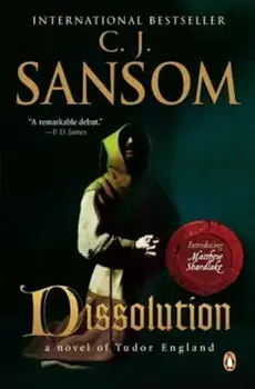 Dissolution: A Matthew Shardlake Tudor Mystery, Paperback/C. J. Sansom