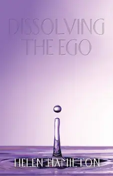 Dissolving the Ego, Paperback/Helen Hamilton