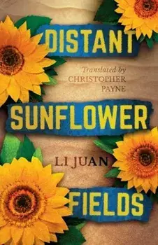 Distant Sunflower Fields, Paperback/Li Juan