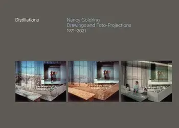Distillations. Nancy Goldring Drawings and Foto-Projections 1971-2021, Hardback/Nancy Goldring
