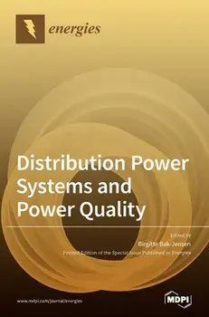 Distribution Power Systems and Power Quality, Hardcover/Birgitte Bak-Jensen