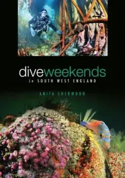 Dive Weekends in South West England, Paperback/Anita Sherwood