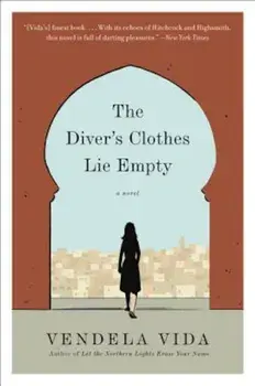 Diver's Clothes Lie Empty, Paperback/Vendela Vida