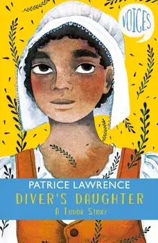 Diver's Daughter: A Tudor Story (Voices #2), Paperback/Patrice Lawrence