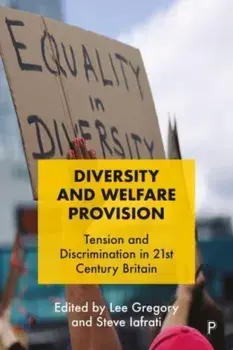 Diversity and Welfare Provision. Tension and Discrimination in 21st Century Britain, Hardback/***