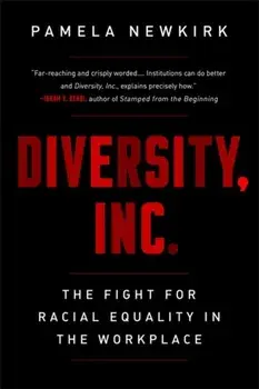 Diversity, Inc.. The Fight for Racial Equality in the Workplace, Paperback/Pamela Newkirk