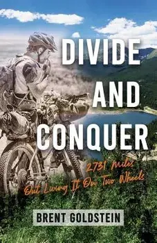 Divide And Conquer: 2,731 Miles Out Living It on Two Wheels, Paperback/Brent Goldstein