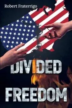 Divided Freedom, Paperback/Robert Fraterrigo