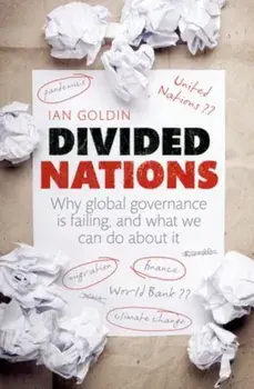 Divided Nations. Why global governance is failing, and what we can do about it, Paperback/Ian Goldin