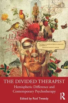 Divided Therapist. Hemispheric Difference and Contemporary Psychotherapy, Paperback/***