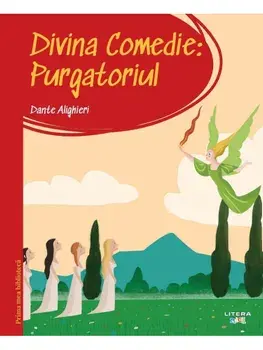 Divina Comedie: Purgatoriul/Dante Alighieri