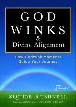 Divine Alignment: How Godwink Moments Guide Your Journey, Paperback/Squire Rushnell