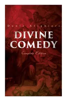 Divine Comedy (Complete Edition): Illustrated & Annotated, Paperback/Dante Alighieri