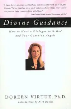 Divine Guidance: How to Have a Dialogue with God and Your Guardian Angels, Paperback/Doreen Virtue