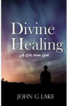 Divine Healing: A Gift from God - William S. Crockett Jr