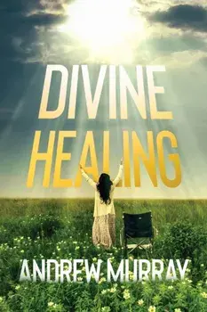 Divine Healing, Paperback/Andrew Murray