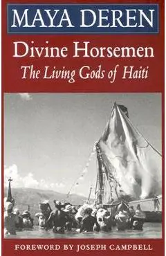 Divine Horsemen: The Living Gods of Haiti - Maya Deren