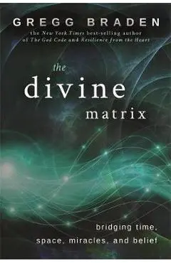 Divine Matrix - Gregg Braden
