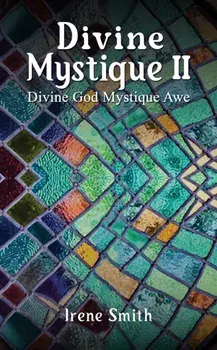 Divine Mystique II. Divine God Mystique Awe, Paperback/Irene Smith