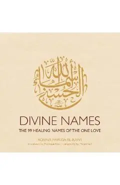 Divine Names: The 99 Healing Names of the One Love - Rosina-fawzia Al-rawi