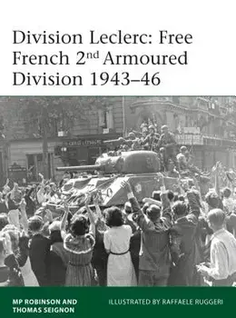 Division Leclerc: The Leclerc Column and Free French 2nd Armored Division, 1940-1946, Paperback/Merlin Robinson