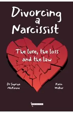 Divorcing a Narcissist: The lure, the loss and the law - Supriya Mckenna