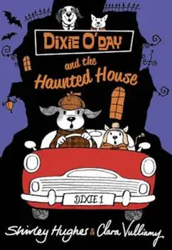 Dixie O'Day and the Haunted House, Paperback/Shirley Hughes