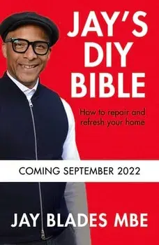 DIY with Jay. How to Repair and Refresh Your Home, Hardback/Jay Blades