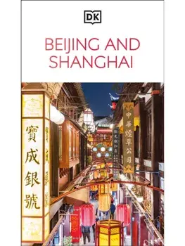 DK Beijing and Shanghai, Paperback/DK Travel