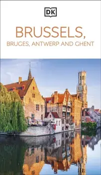 DK Brussels, Bruges, Antwerp and Ghent, Paperback/DK Travel
