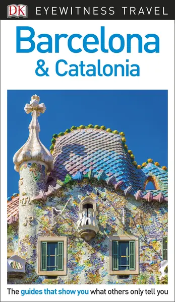 DK Eyewitness Travel Guide Barcelona and Catalonia |