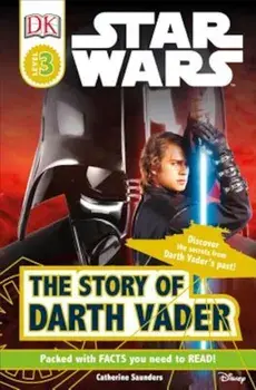 DK Readers L3: Star Wars: The Story of Darth Vader, Paperback/Catherine Saunders