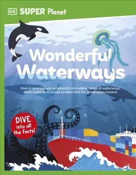 DK Super Planet Wonderful Waterways, Paperback/DK